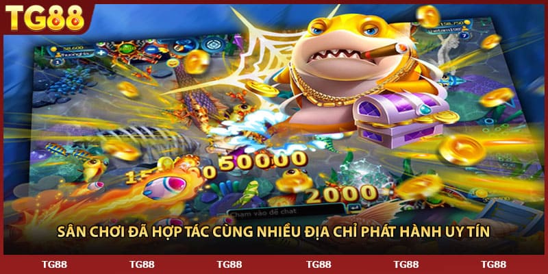 Sân chơi đã hợp tác cùng nhiều địa chỉ phát hành uy tín